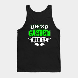 Life's A Garden Dig It Funny Plant Lover Tank Top